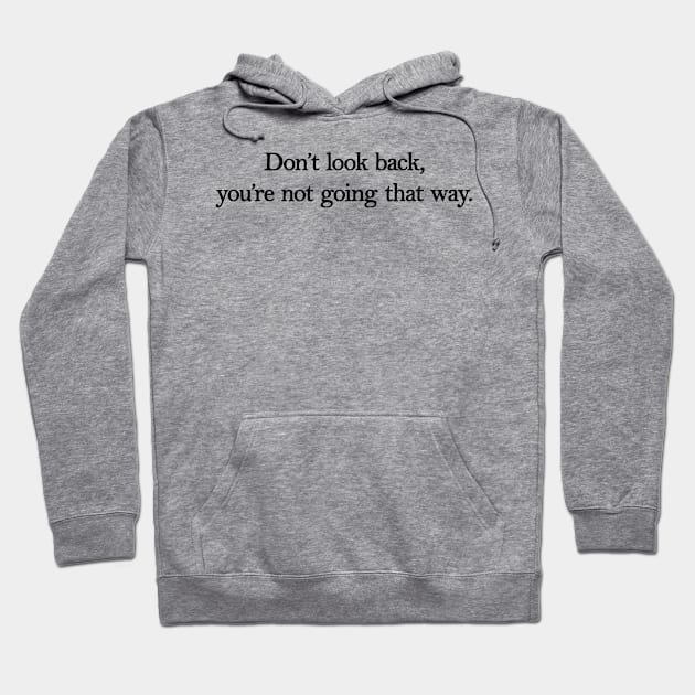 Dont look back Hoodie by MadebyTigger